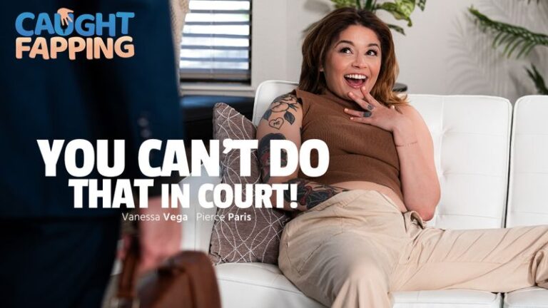 You Can’t Do THAT In Court!